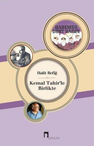 Kemal Tahir'le Birlikte | Halit Refiğ | Dergah Yayınları