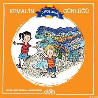 Kemal'in Barselona Günlüğü | Özge A. Lokmanhekim | Abm Yayınevi