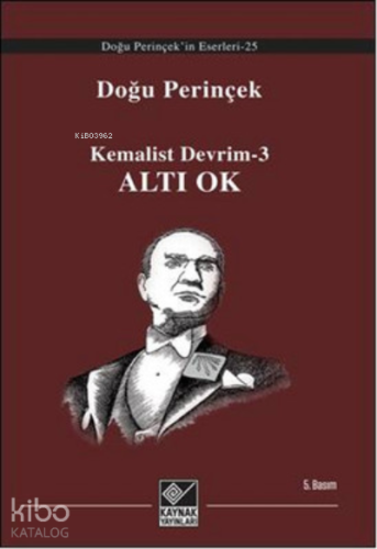 Kemalist Devrim-3 - Altı Ok | Doğu Perinçek | Kaynak Yayınları