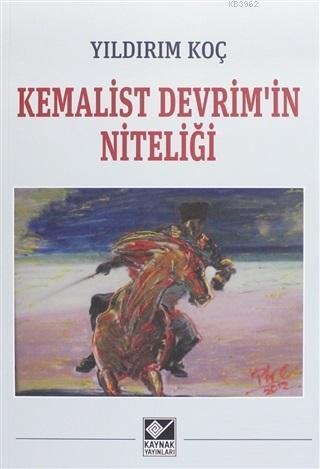 Kemalist Devrim'in Niteliği | Yıldırım Koç | Kaynak Yayınları