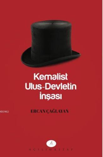 Kemalist Ulus-Devletin İnşası | Ercan Çağlayan | Açılım Kitap