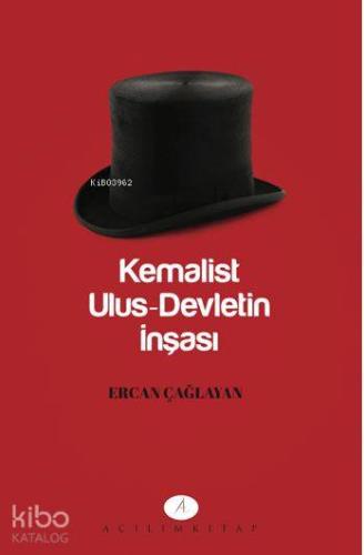 Kemalist Ulus-Devletin İnşası | Ercan Çağlayan | Açılım Kitap