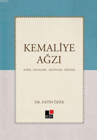 Kemaliye Ağzı; (Giriş-İnceleme-Metinler-Sözlük) | Fatih Özek | Kesit Y