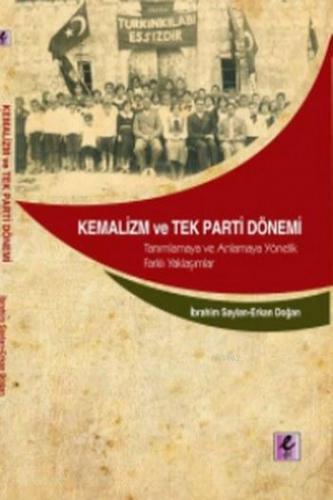 Kemalizm ve Tek Parti Dönemi | İbrahim Saylan | Efil Yayınevi