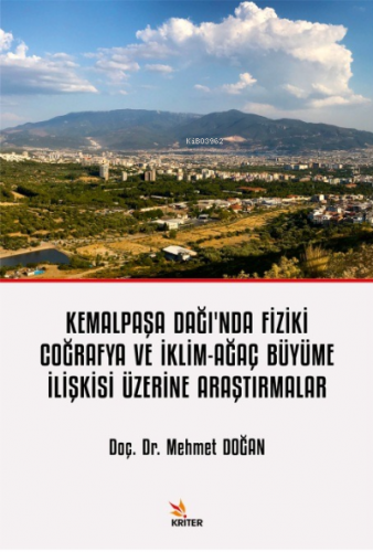 Kemalpaşa Dağı’nda Fiziki Coğrafya ve İklim- Ağaç Büyüme İlişkisi Üzer