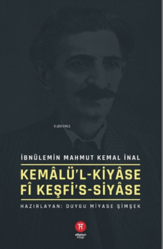 Kemâlü’l-Kiyâse fî Keşfi’s-Siyâse | İbnülemin Mahmut Kemal İnal | Hike