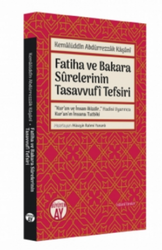 Kemâlüddîn Abdürrezzâk Kâşânî;Fatiha ve Bakara Sûrelerinin Tasavvufî T