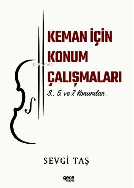 Keman İçin Konum Çalışmaları;3., 5 ve 7 Konumlar | Sevgi Taştan | Gece