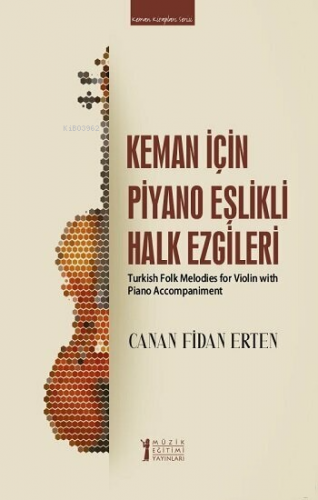 Keman İçin Piyano Eşlikli Halk Ezgileri | Canan Fidan Erten | Müzik Eğ