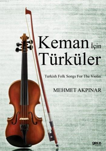 Keman için Türküler | Mehmet Akpınar | Gece Kitaplığı Yayınları