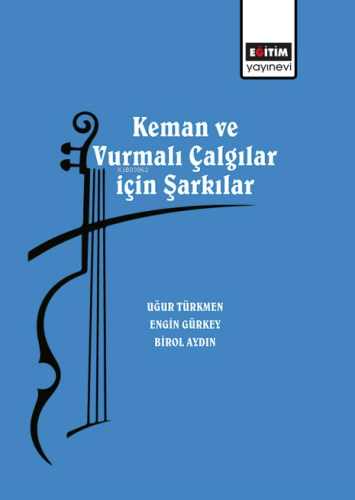 Keman ve Vurmalı Çalgılar için Şarkılar | Uğur Türkmen | Eğitim Yayıne