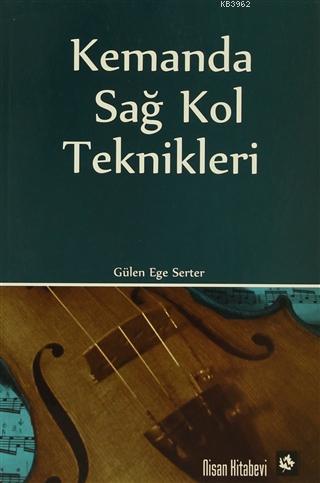 Kemanda Sağ Kol Teknikleri | Gülen Ege Serter | Nisan Kitabevi Yayınla