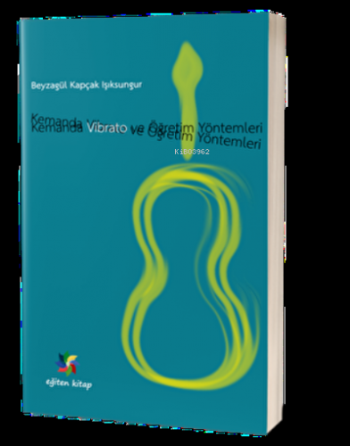 Kemanda Vibrato ve Öğretim Teknikleri | Beyza Kapçak Işıksungur | Eğit