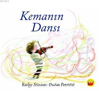 Kemanın Dansı | Kathy Stinson | Kuraldışı Yayıncılık