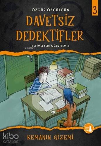 Kemanın Gizemi - Davetsiz Dedektifler 3 | Özgür Özgülgün | Büyülü Fene