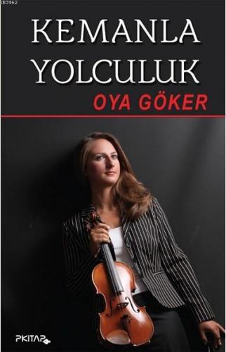 Kemanla Yolculuk | Oya Göker | P Kitap