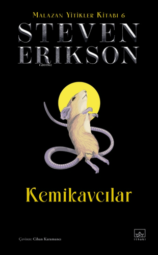 Kemikavcılar;Malazan Yitikler Kitabı 6 | Steven Erikson | İthaki Yayın