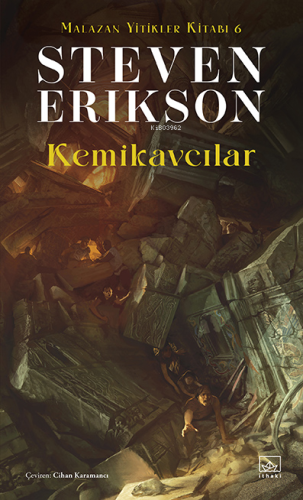 Kemikavcılar;Malazan Yitikler Kitabı 6 | Steven Erikson | İthaki Yayın