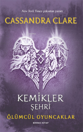 Kemikler Şehri;Ölümcül Oyuncaklar Birinci Kitap | Cassandra Clare | Ar