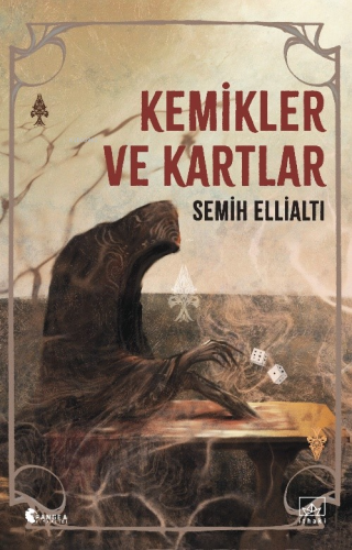 Kemikler ve Kartlar | Semih Ellialtı | İthaki Yayınları