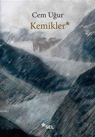 Kemikler | Cem Uğur | Sel Yayıncılık