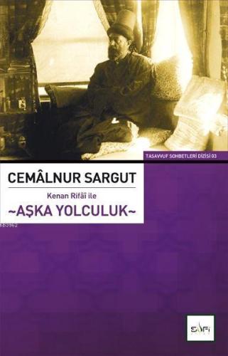 Kenan Rifai ile Aşka Yolculuk | Cemalnur Sargut | Sufi Kitap