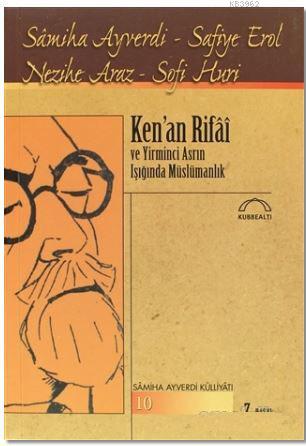 Ken'an Rifai ve Yirminci Asrın Işığında Müslümanlık | Sofi Huri | Kubb