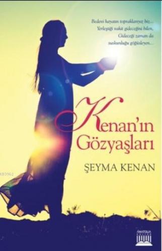 Kenan'ın Gözyaşları | Şeyma Kenan | Anatolia Kitap