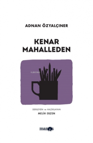 Kenar Mahalleden | Adnan Özyalçıner | Manos Yayınları