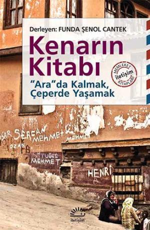 Kenarın Kitabı; Arada Kalmak, Çeperde Yaşamak | Funda Şenol Cantek | İ