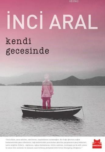 Kendi Gecesinde | İnci Aral | Kırmızıkedi Yayınevi