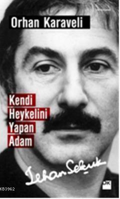 Kendi Heykelini Yapan Adam | Orhan Karaveli | Doğan Kitap