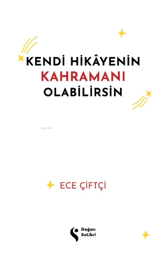 Kendi Hikayenin Kahramanı Olabilirsin | Ece Çiftçi | Doğan Solibri