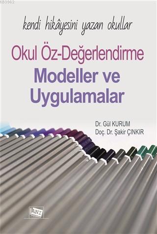 Kendi Hikayesini Yazan Okullar Okul Öz-Değerlendirme; Modeller ve Uygu