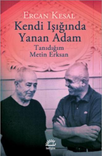 Kendi Işığında Yanan Adam; Tanıdığım Metin Erksan | | İletişim Yayınla