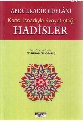 Kendi İsnadıyla Rivayet Ettiği Hadisler | Abdülkadir Geylani | Mercan 