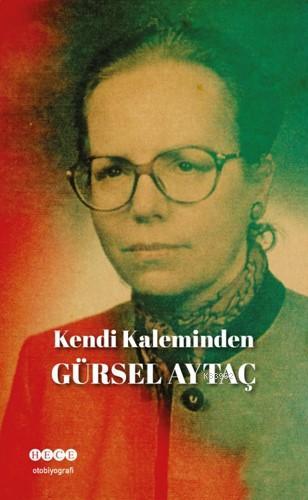 Kendi Kaleminden | Gürsel Aytaç | Hece Yayınları