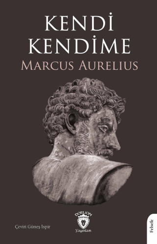 Kendi Kendime | Marcus Aurelius | Dorlion Yayınevi