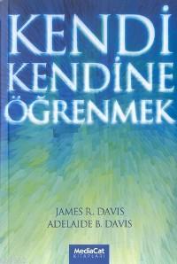 Kendi Kendine Öğrenmek | James R. Davis | Mediacat Kitapları