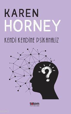 Kendi Kendine Psikanaliz | Karen Horney | Totem Yayınları