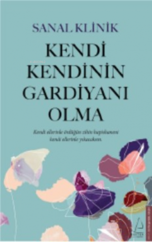 Kendi Kendinin Gardiyanı Olma | Sanal Klinik | Destek Yayınları