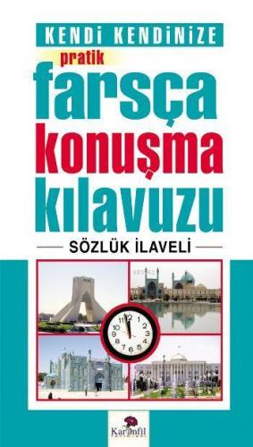 Kendi Kendinize Pratik Farsça Konuşma Kılavuzu; Sözlük İlaveli | Ahmed