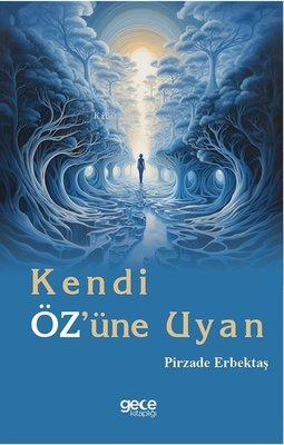 Kendi Öz'üne Uyan | Pirzade Erbektaş | Gece Kitaplığı Yayınları