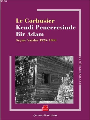 Kendi Penceresinde Bir Adam | Le Corbusier | Kırmızıkedi Yayınevi