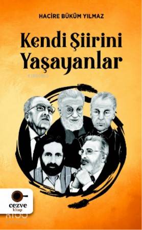 Kendi Şiirini Yaşayanlar | Hacire Büküm Yılmaz | Cezve Kitap