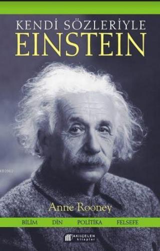 Kendi Sözleriyle Einstein | Anne Rooney | Akılçelen Kitaplar