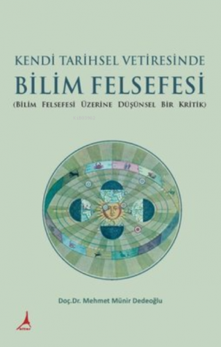 Kendi Tarihsel Vetiresinde Bilim Felsefesi | Mehmet Münir Dedeoğlu | A