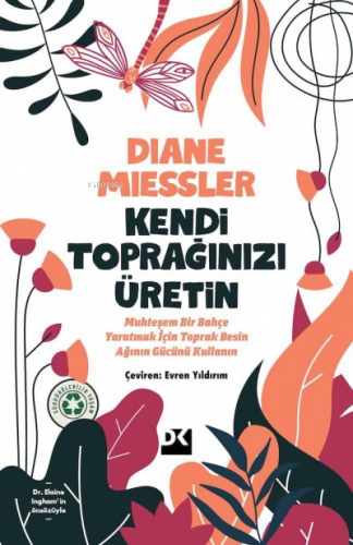 Kendi Toprağınızı Üretin | Diane Miessler | Doğan Kitap