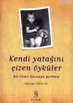 Kendi Yatağını Çizen Öyküler; Bir Cemil Kavukçu Portresi | Tülin Er | 