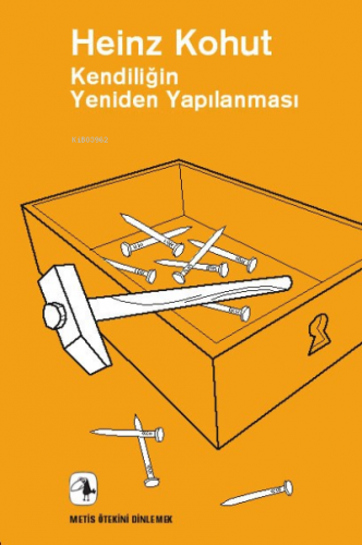 Kendiliğin Yeniden Yapılanması | Heinz Kohut | Metis Yayıncılık